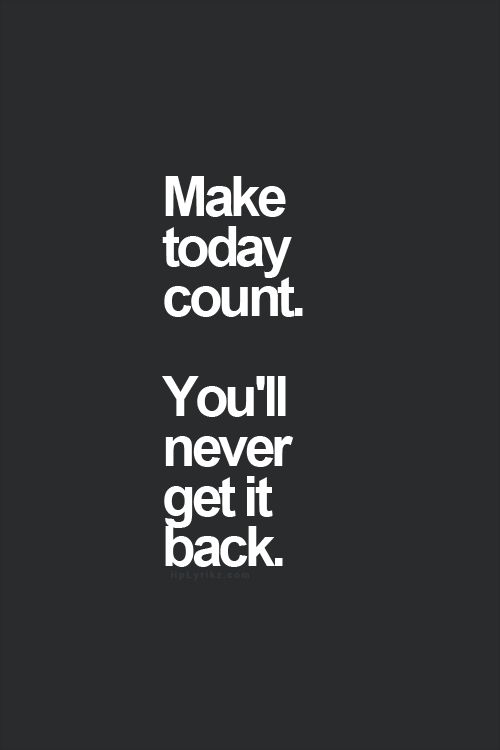 Seven positive quotes - Make Today Count