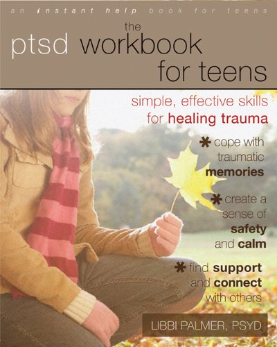The PTSD workbook for teens